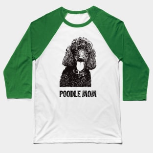 Poodle Mom - Poodle Mom Baseball T-Shirt